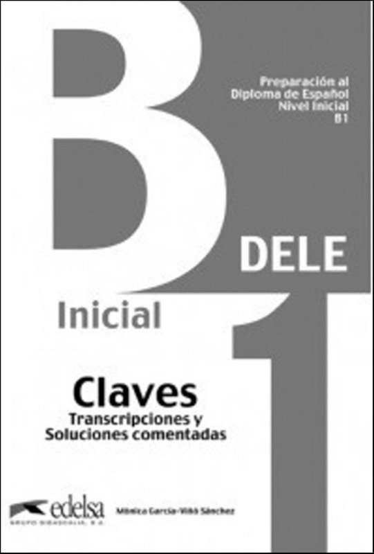 DELE INICIAL Niveau B1 CLAVE  Edelsa