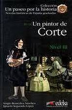 Un Paseo por la Historia 3 UN PINTOR DE CORTE Edelsa
