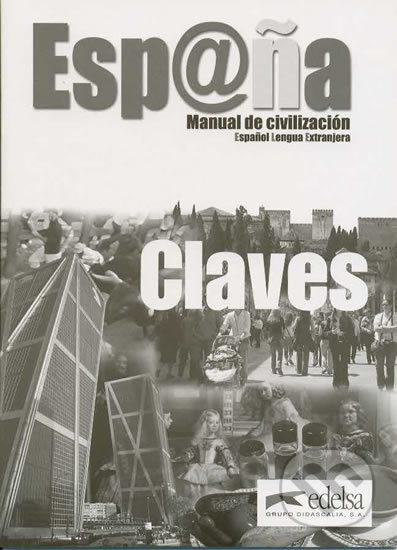 ESPANA MANUAL DE CIVILIZACION CLAVE Edelsa