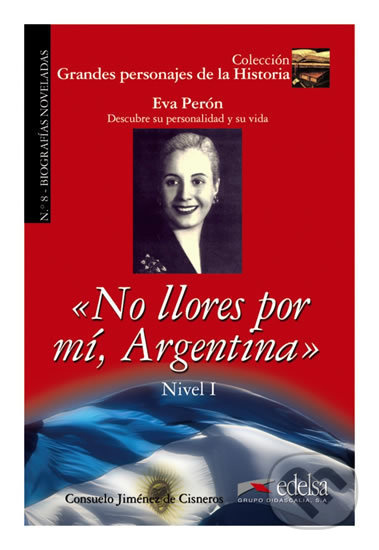Grandes Personajes de la Historia 2 NO LLORES POR MI, ARGENTINA EVA PERÓN Edelsa