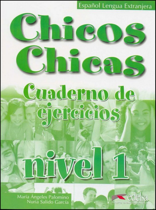CHICOS CHICAS 1 EJERCICIOS Edelsa