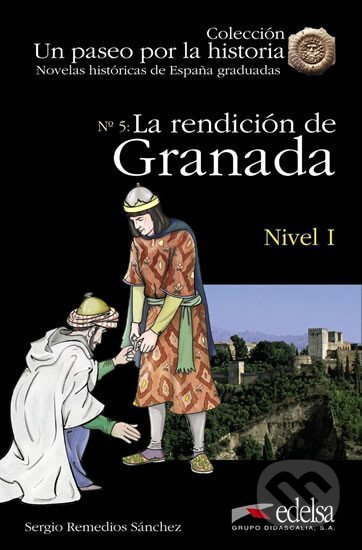 Un Paseo por la Historia 1 LA RENDICIÓN DE GRANADA + CD Edelsa