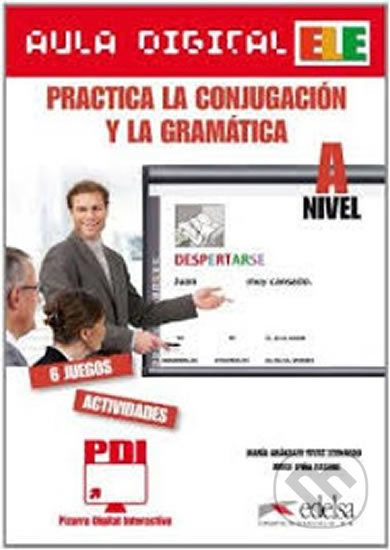 AULA DIGITAL: PRACTICA CONJUGACION Y GRAMATICA - NIVEL A Edelsa