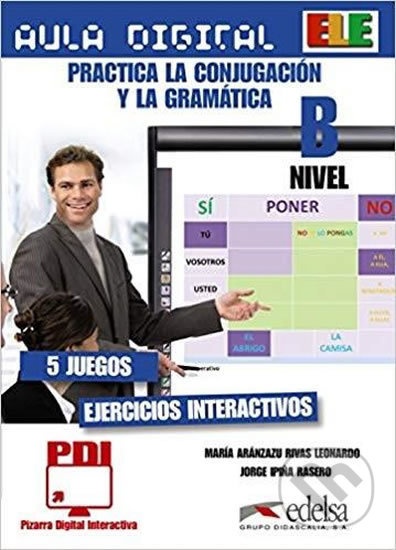 Aula Digital: Practica Conjugacion y Gramatica - Nivel B Edelsa