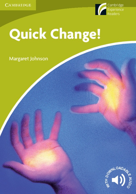 Cambridge Discovery Readers Starter / Beginner Quick Change! Cambridge University Press