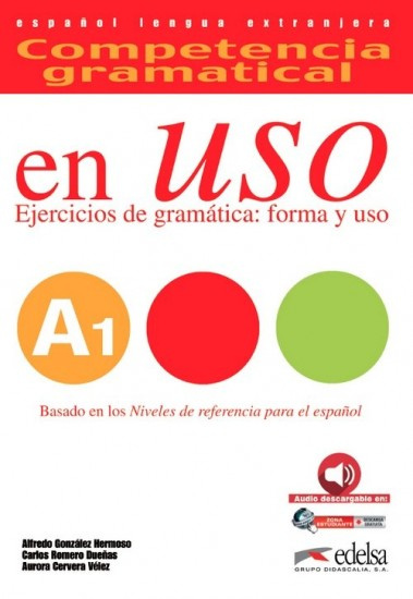 COMPETENCIA GRAMATICAL EN USO A1 LIBRO DEL ALUMNO Edelsa