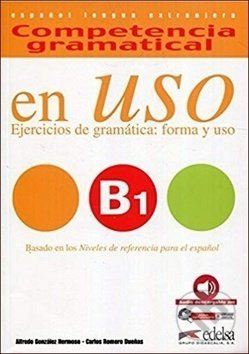 COMPETENCIA GRAMATICAL EN USO B1 LIBRO DEL ALUMNO Edelsa
