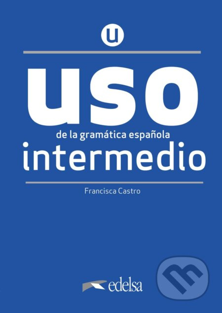USO DE LA GRAMÁTICA INTERMEDIO NUEVA EDICIÓN Edelsa