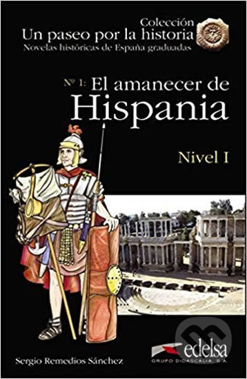 Un Paseo por la Historia 1 EL AMANECER de ESPANA Edelsa