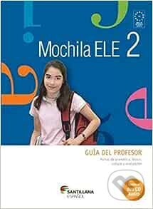 MOCHILA ELE 2 GUÍA del profesor Santillana