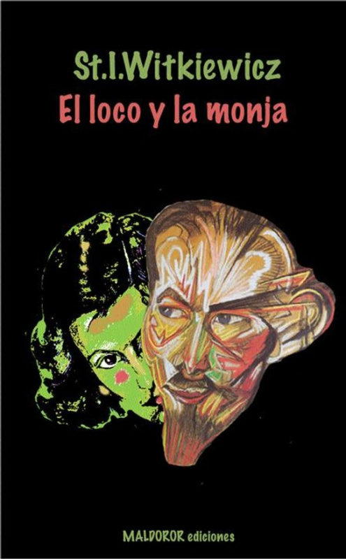 El loco y la monja -  Stanislaw Ignacy Witkiewicz