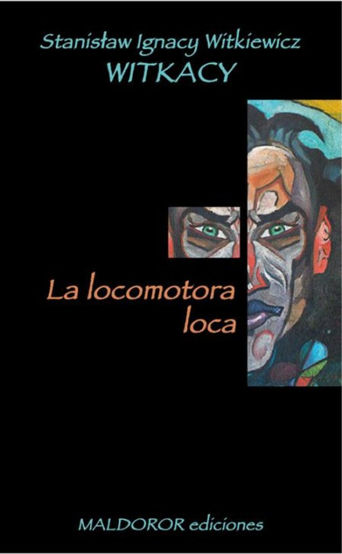 La locomotora loca -  Stanislaw Ignacy Witkiewicz