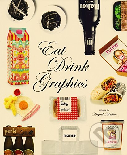 Eat Drink Graphics - Miquel Abellán - kniha z kategorie Grafický design