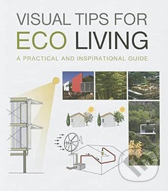 Visual Tips for Eco Living - Sergi Costa (editor), L. Farras (editor), Christina Paredes (editor) - kniha z kategorie Architektura