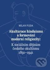 Akulturace hinduismu a formování moderní religiozity - Milan Fujda
