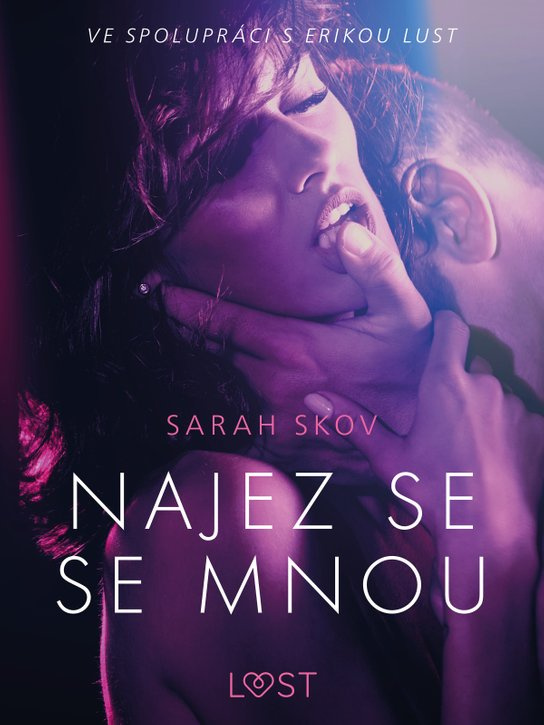 Najez se se mnou - Erotická povídka -  Sarah Skov