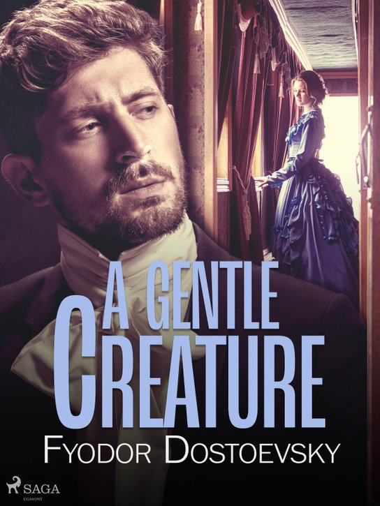 A Gentle Creature -  Fyodor Dostoevsky