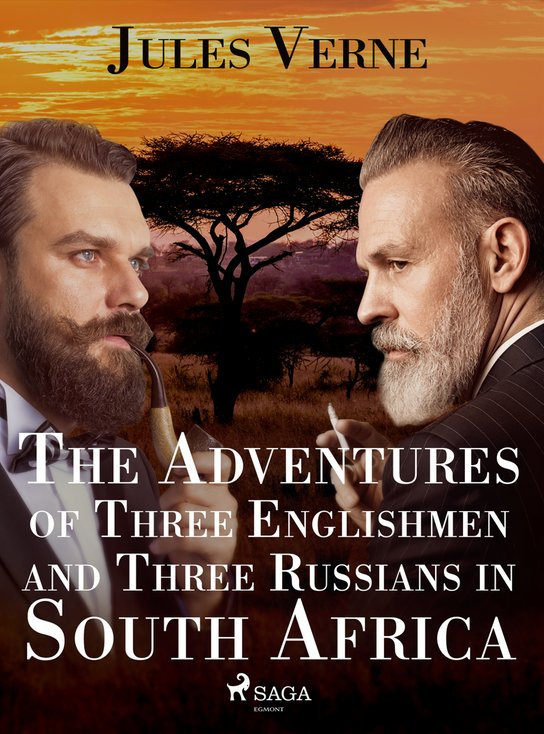 The Adventures of Three Englishmen and Three Russians in South Africa -  Ellen Elizabeth Frewer