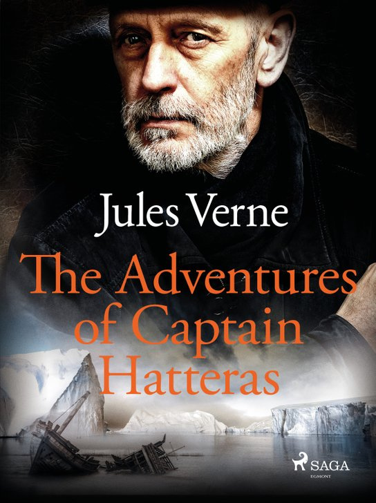 The Adventures of Captain Hatteras -  Jules Verne