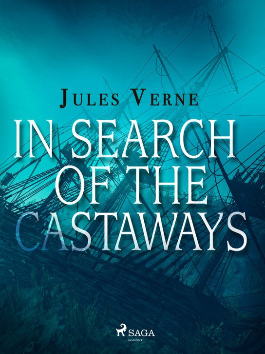 In Search of the Castaways -  Jules Verne