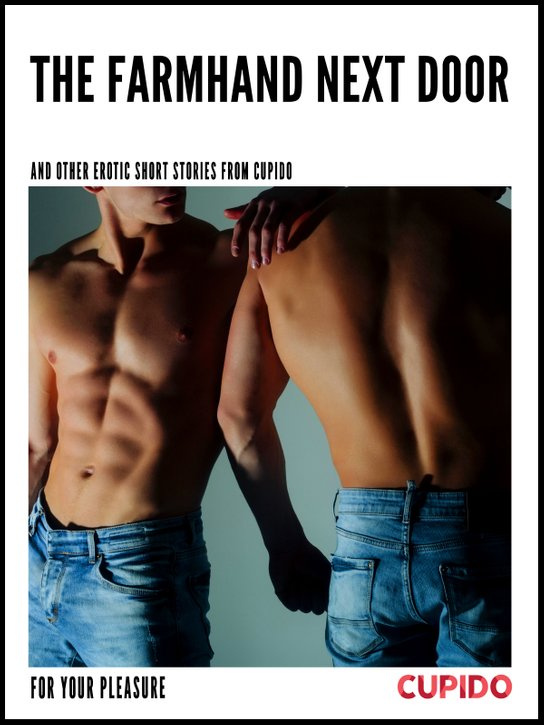 The Farmhand Next Door - and other erotic short stories -  Cupido