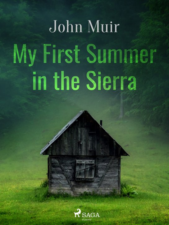 My First Summer in the Sierra -  John Muir