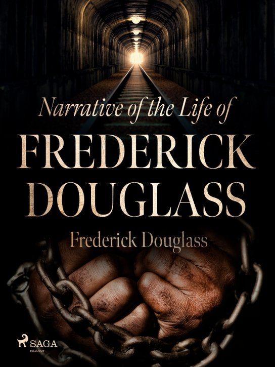 Narrative of the Life of Frederick Douglass -  Frederick Douglass