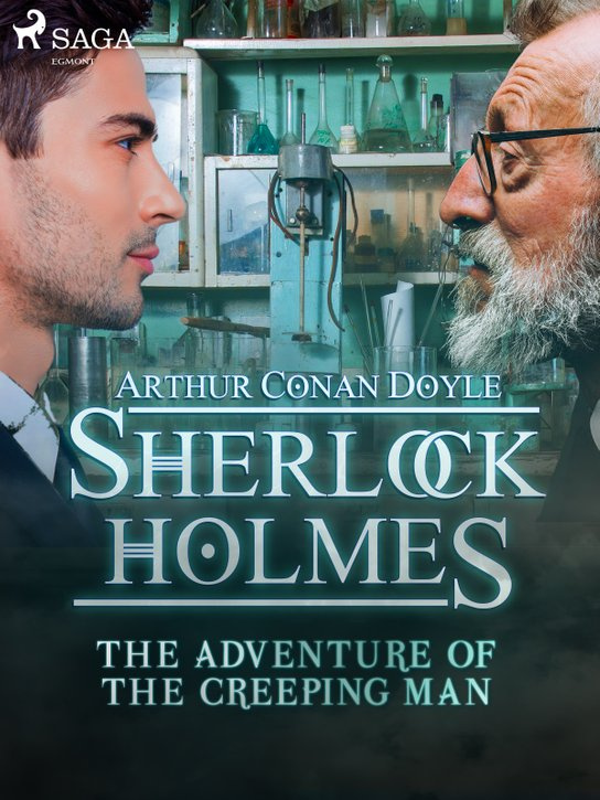 The Adventure of the Creeping Man -  Arthur Conan Doyle
