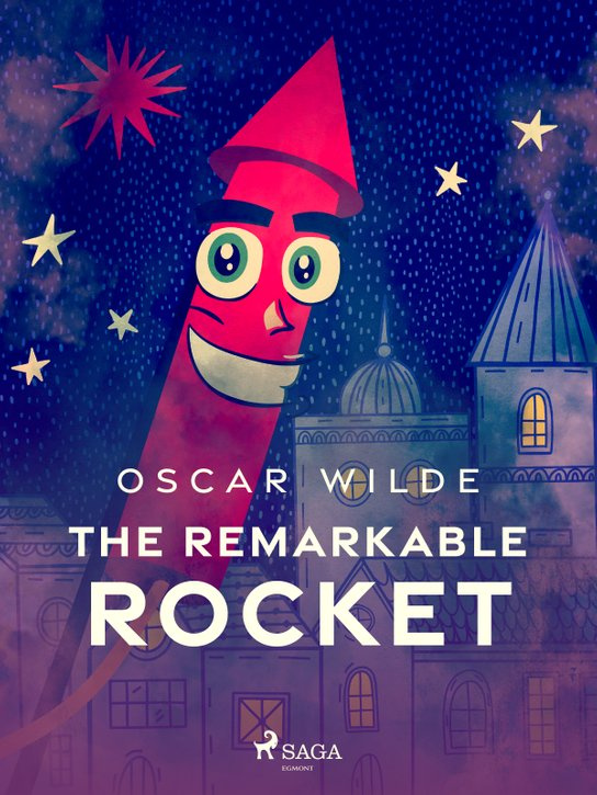 The Remarkable Rocket -  Oscar Wilde