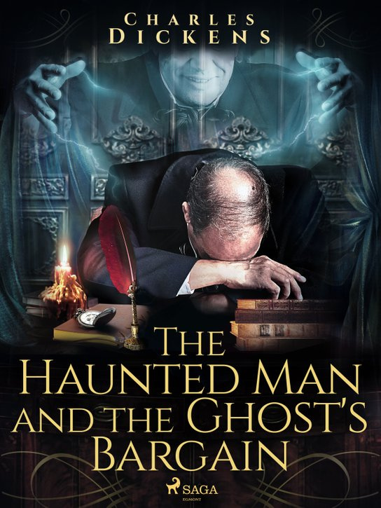 The Haunted Man and the Ghost\'s Bargain -  Charles Dickens