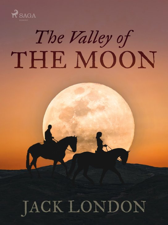 The Valley of the Moon -  Jack London