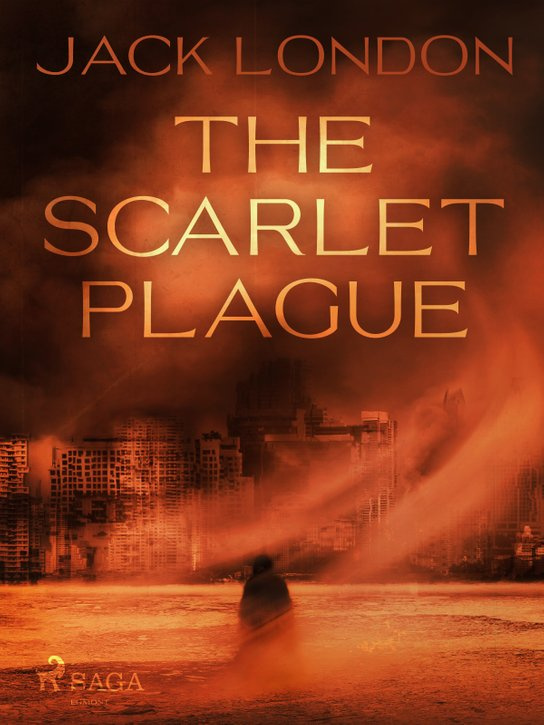 The Scarlet Plague -  Jack London