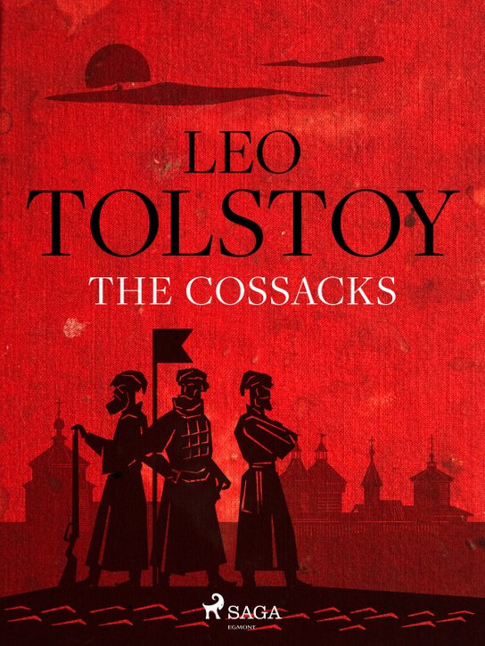 The Cossacks -  Leo Tolstoy