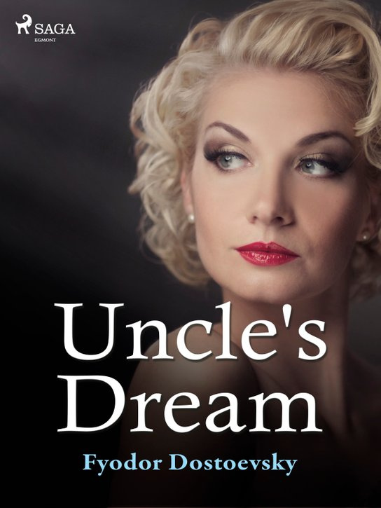 Uncle\'s Dream -  Fyodor Dostoevsky