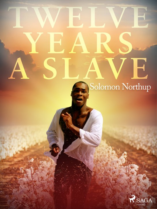 Twelve Years a Slave -  Solomon Northup