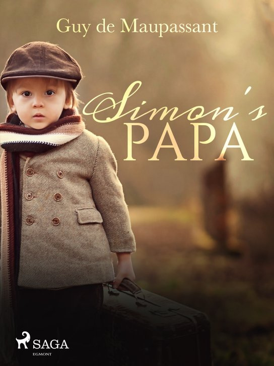 Simon\'s Papa -  Guy de Maupassant