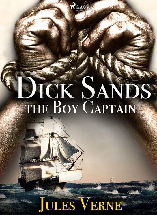 Dick Sands, the Boy Captain -  Jules Verne