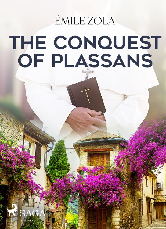 The Conquest of Plassans -  Emile Zola