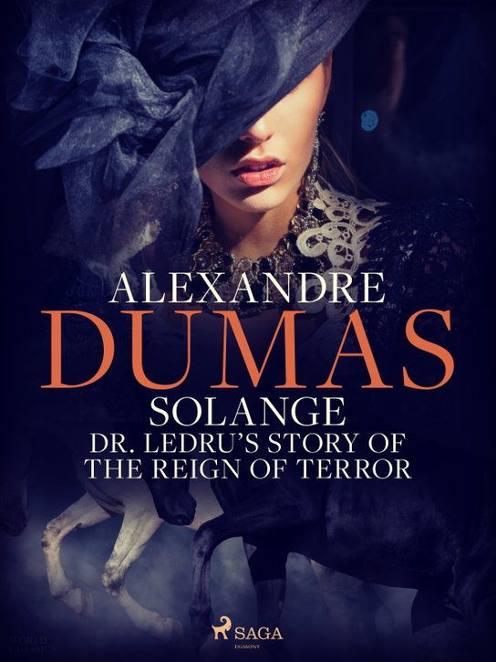 Solange: Dr. Ledru’s Story of the Reign of Terror -  Alexander ml. Dumas