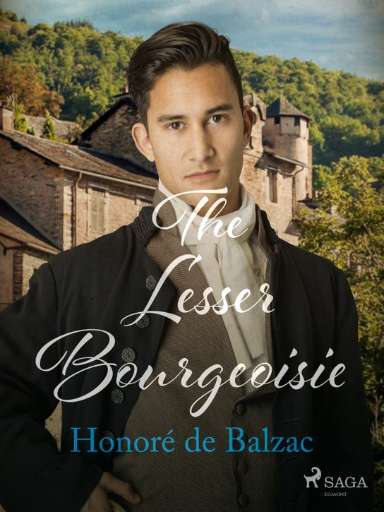 The Lesser Bourgeoisie -  Honoré De Balzac