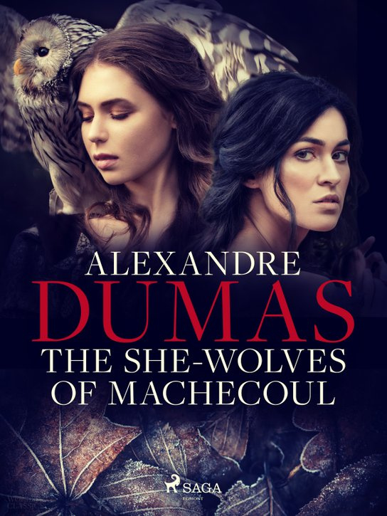 The She-Wolves of Machecoul -  Alexander ml. Dumas