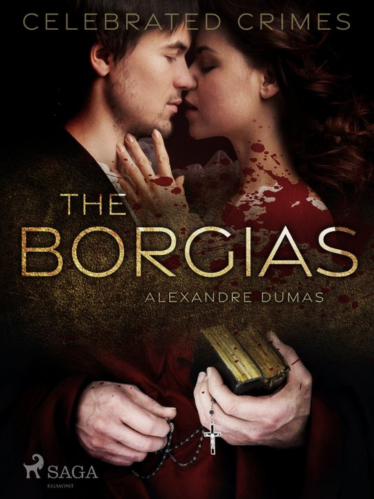 The Borgias -  Alexander ml. Dumas