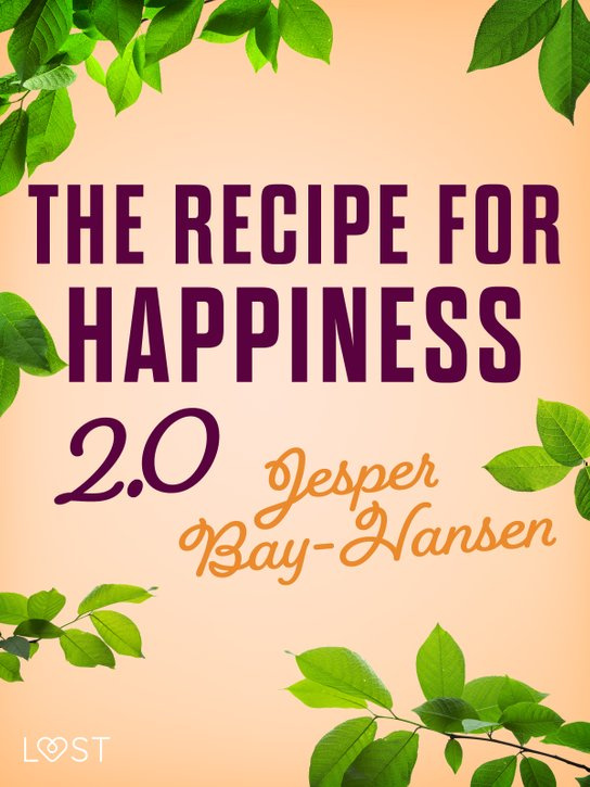 The Recipe for Happiness 2.0 -  Jesper Bay-Hansen