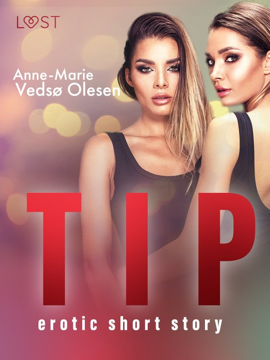 Tip - erotic short story -  Anne-Marie Vedsø Olesen