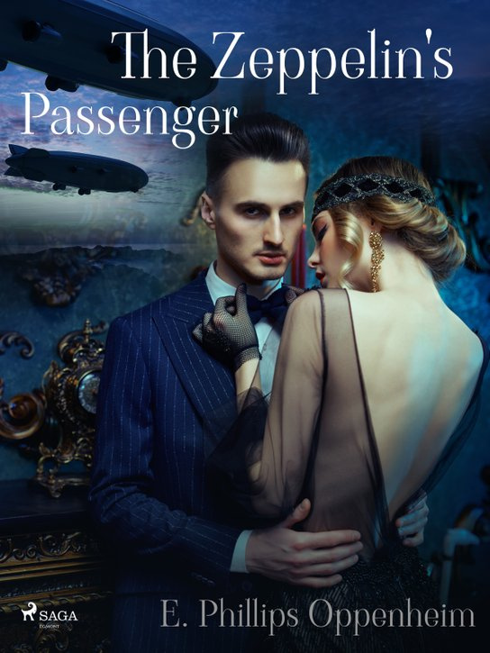 The Zeppelin's Passenger -  Edward Phillips Oppenheim