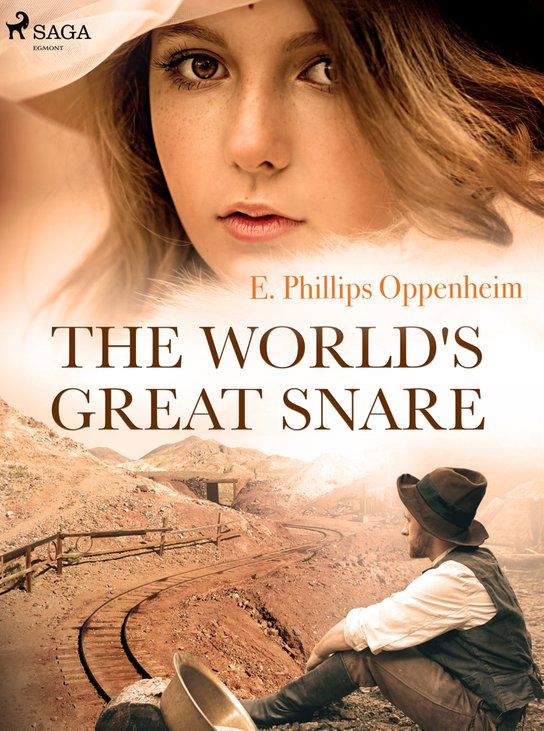 The World's Great Snare -  Edward Phillips Oppenheim