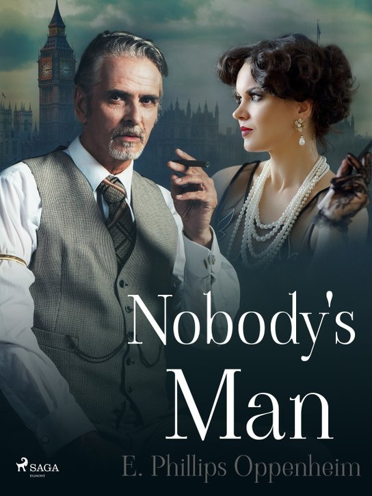 Nobody's Man -  Edward Phillips Oppenheim