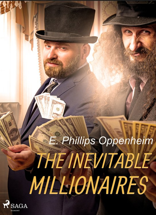 The Inevitable Millionaires -  Edward Phillips Oppenheim