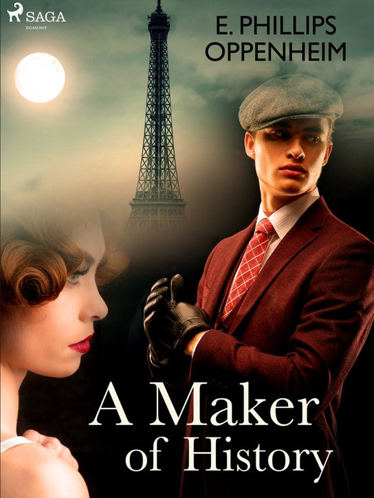 A Maker of History -  Edward Phillips Oppenheim