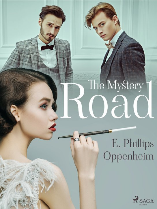 The Mystery Road -  Edward Phillips Oppenheim
